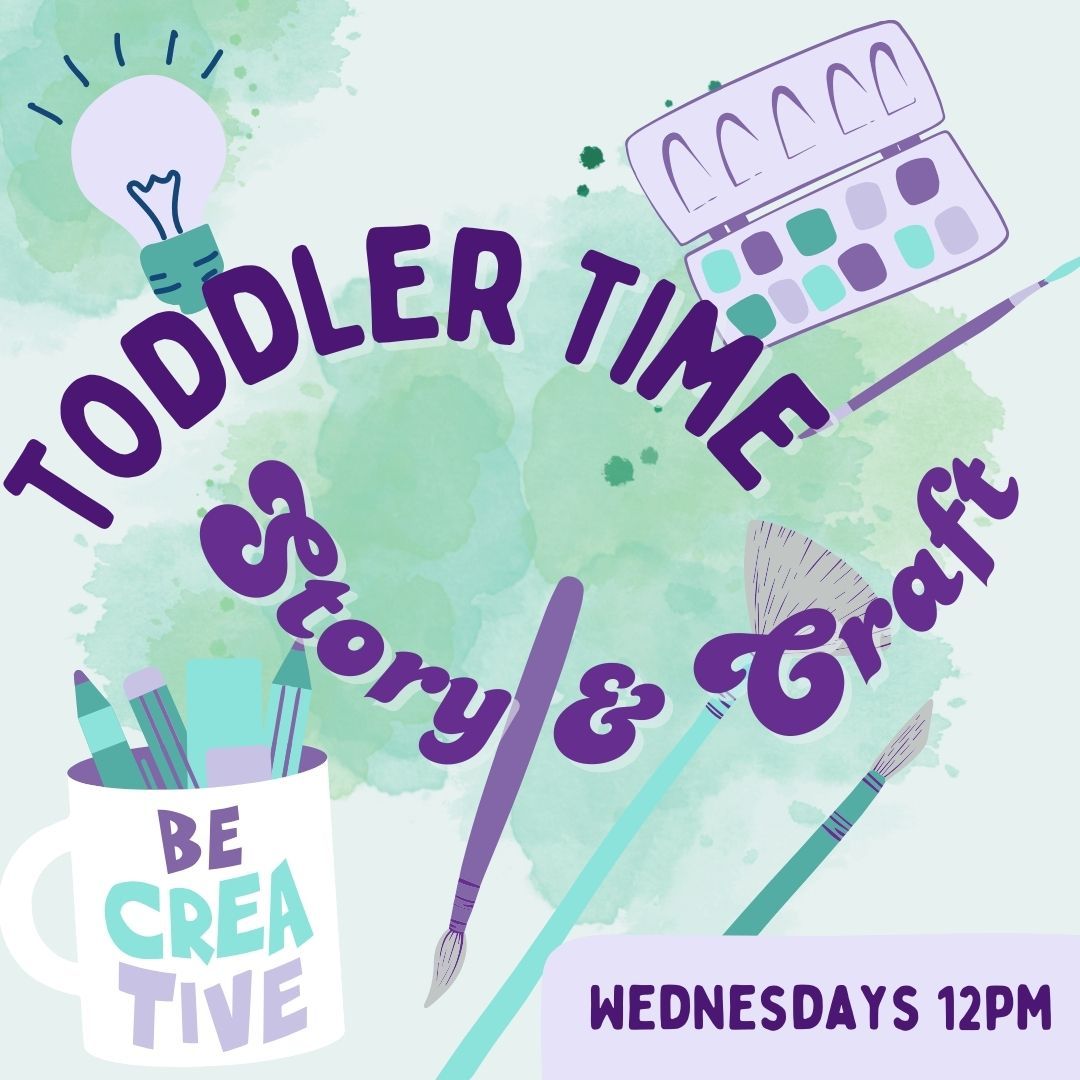 Story & Craft Toddler Time Wednesdays @12pm