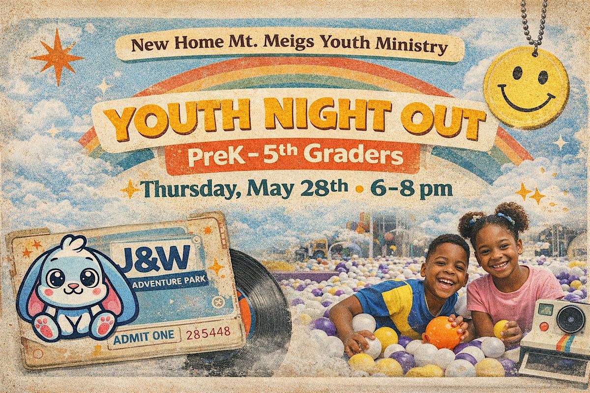 New Home Mt. Meigs - Youth Night Out