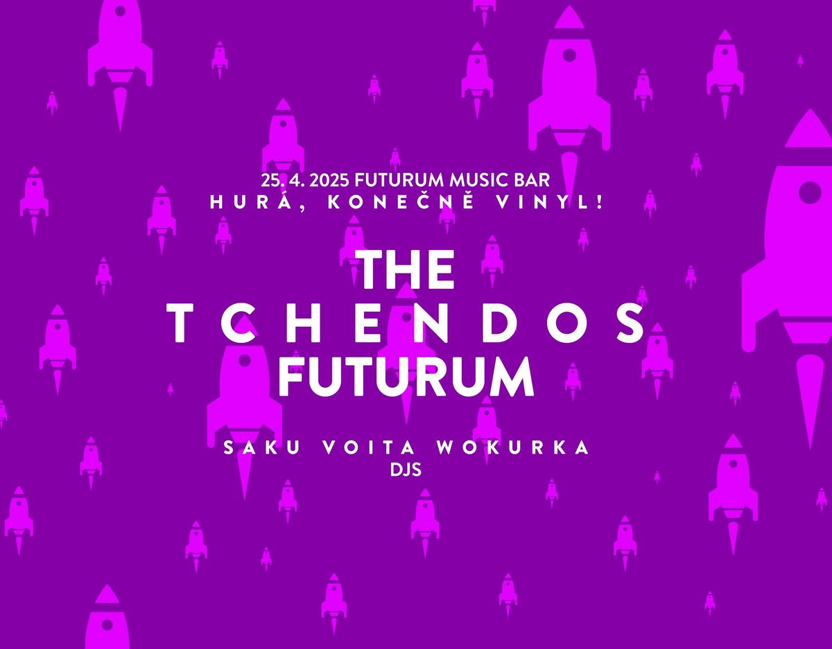 The Tchendos Futurum aka \u201eHur\u00e1, kone\u010dn\u011b vinyl!\u201c