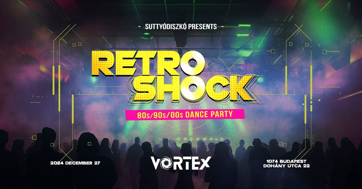 Sutty\u00f3diszk\u00f3 presents RETROSHOCK! - 80s\/90s\/00s dance party \ud83c\udf00 Vortex