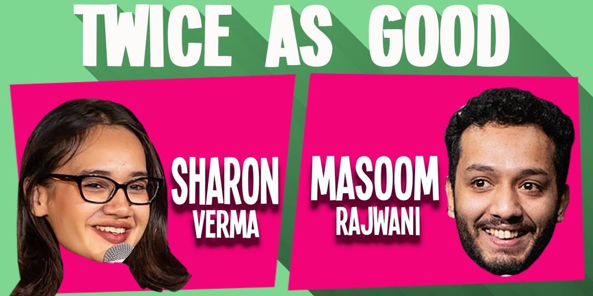 Twice as Good ft. Sharon and Masoom