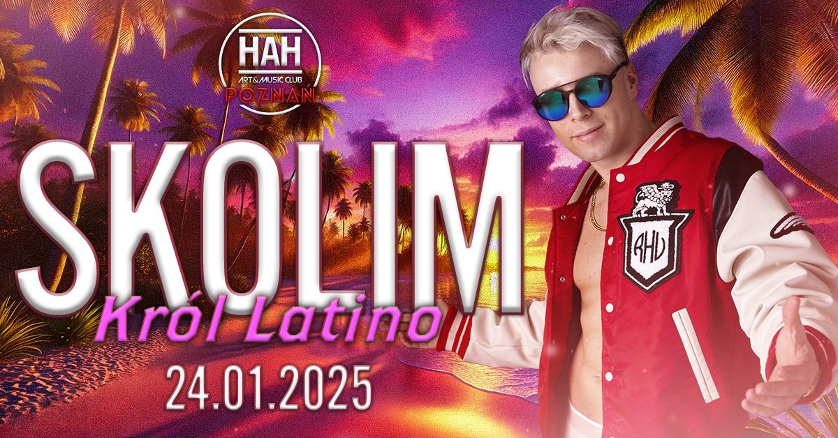 SKOLIM - KR\u00d3L LATINO w HAH POZNA\u0143