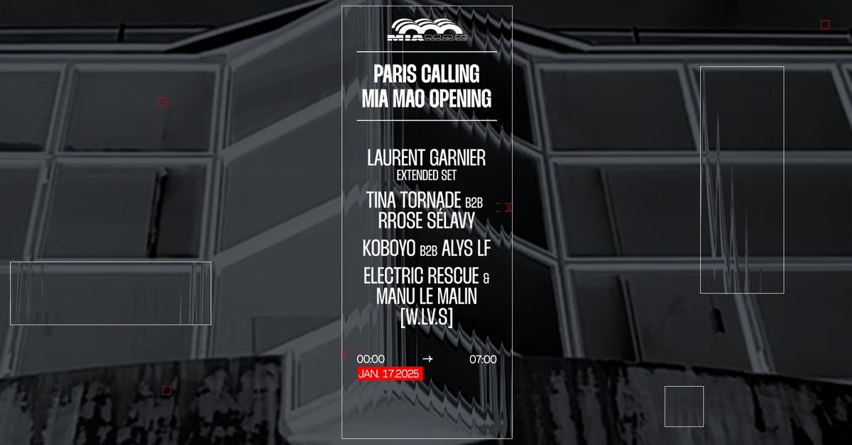 PARIS CALLING - MIA MAO OPENING : Laurent Garnier & guests