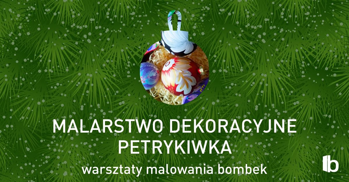 Malarstwo dekoracyjne petrykiwka. Warsztaty malowania bombek \/ BRAK MIEJSC