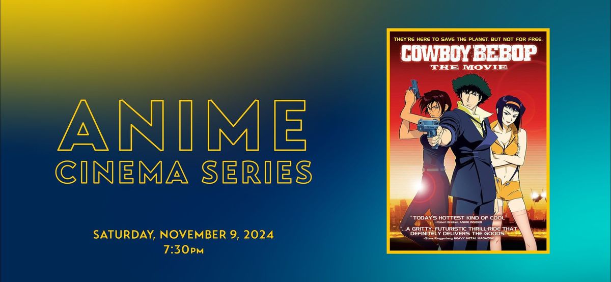 Anime Cinema Series: 'Cowboy Bebop: The Movie'