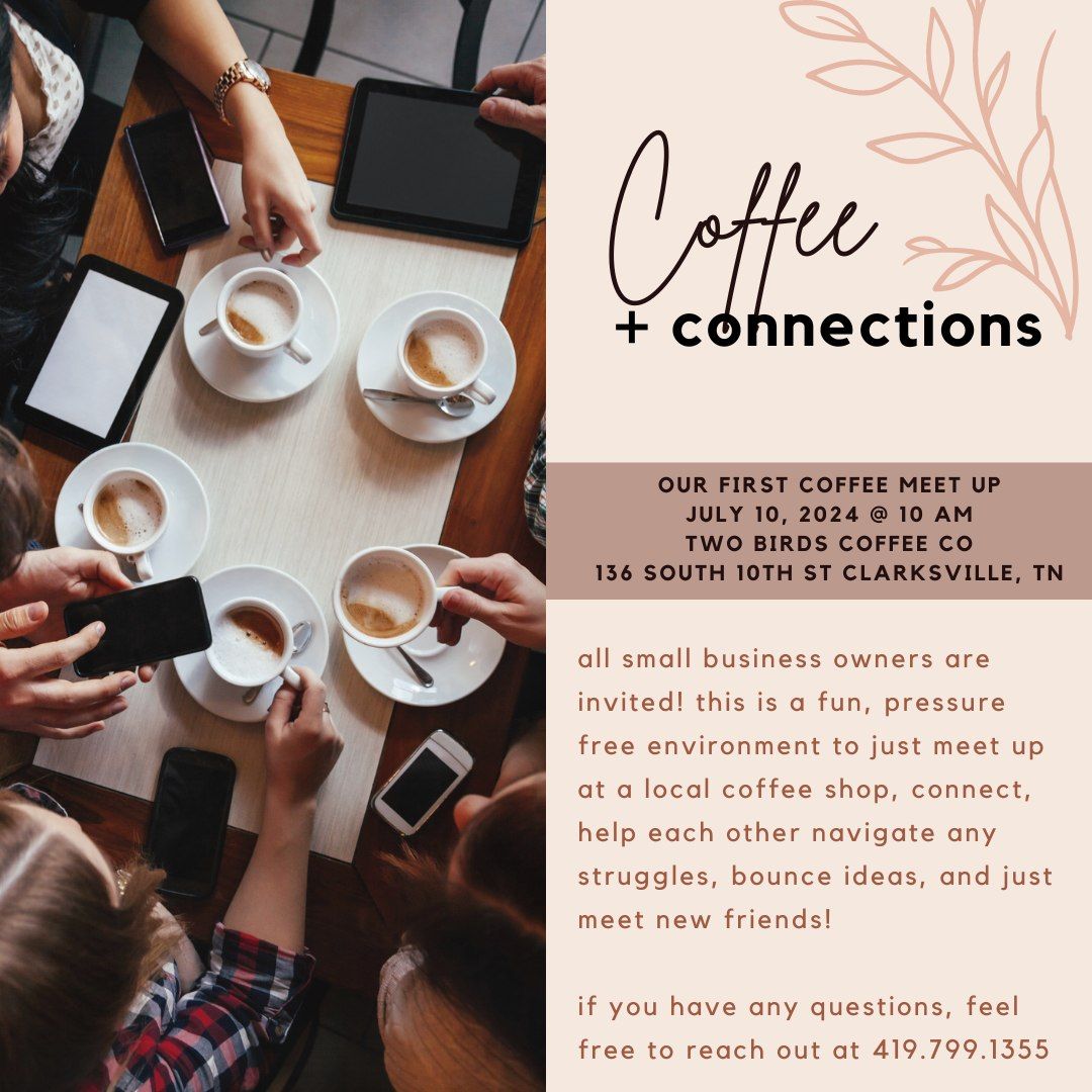 Coffee + Connections (Networking for Small Business Owners)