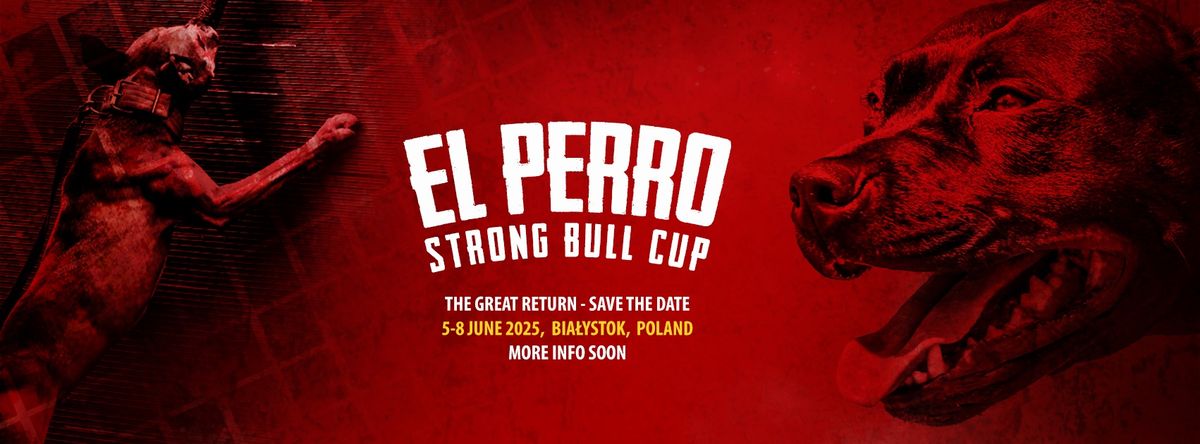 EL PERRO STRONG BULL CUP - BIA\u0141YSTOK 2025