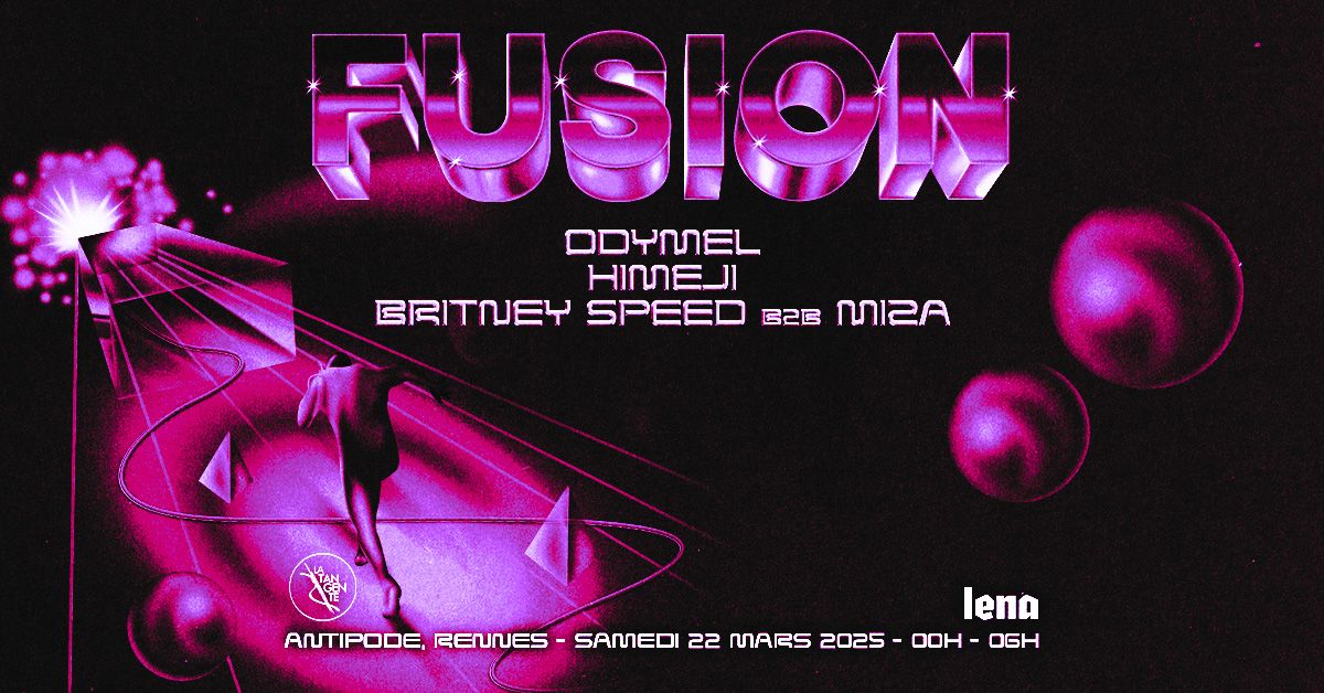 LTG x LENA pr\u00e9sentent FUSION | Odymel, Himeji, Britney speed b2b Miza