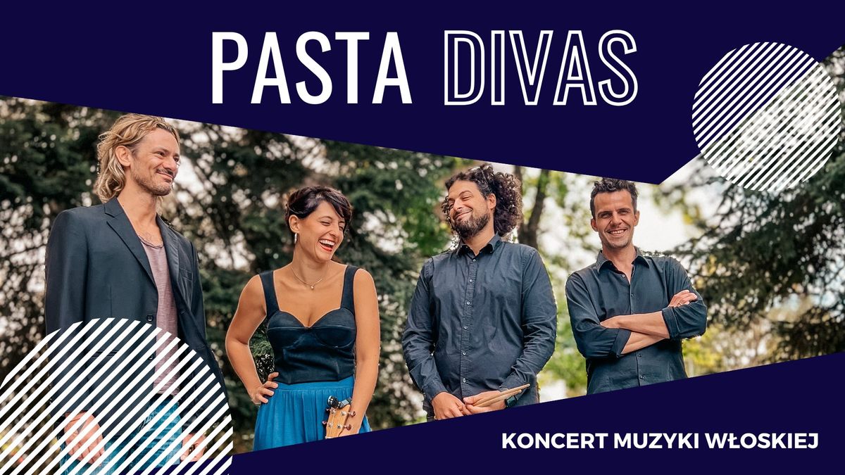 Pasta Divas - koncert muzyki w\u0142oskiej