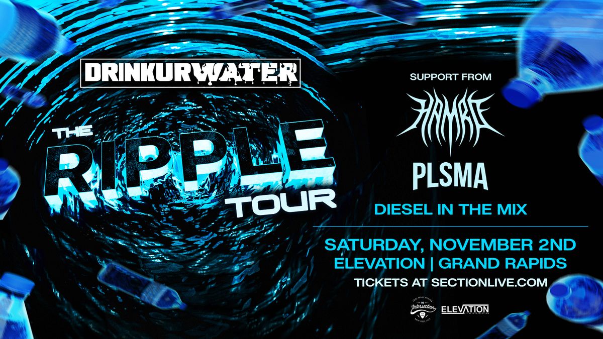 DRINKURWATER - The Ripple Tour at Elevation - Grand Rapids, MI