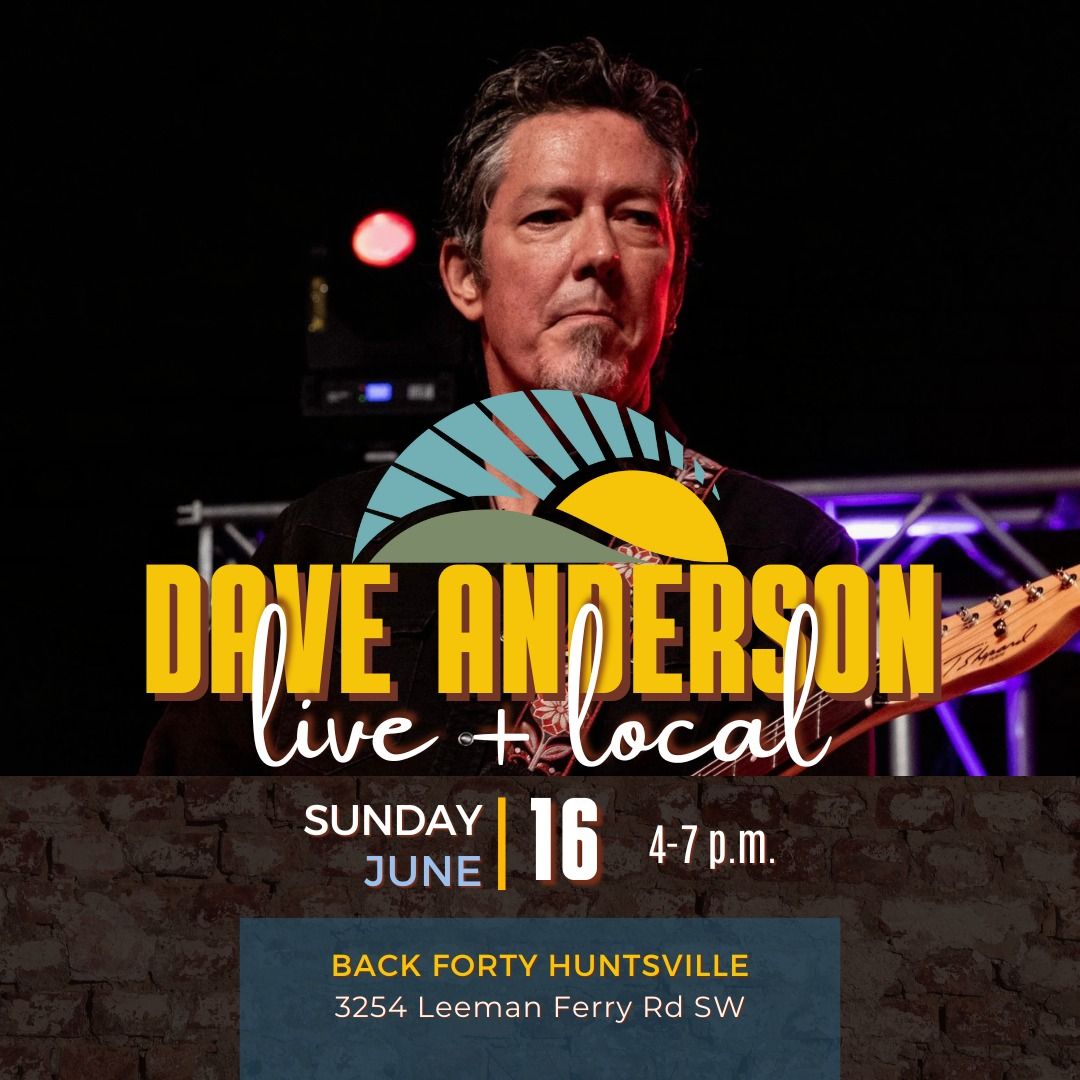Live and Local Featuring Dave Anderson