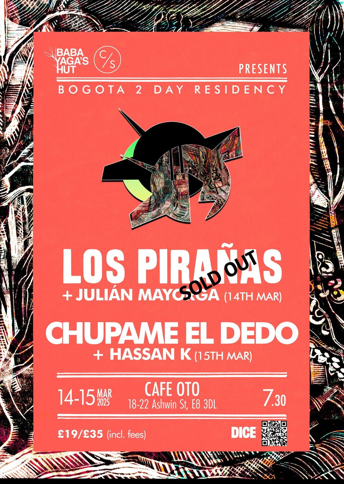 Los Piranas (Sold Out) & Chupame El Dedo - 2 Nights at Cafe Oto