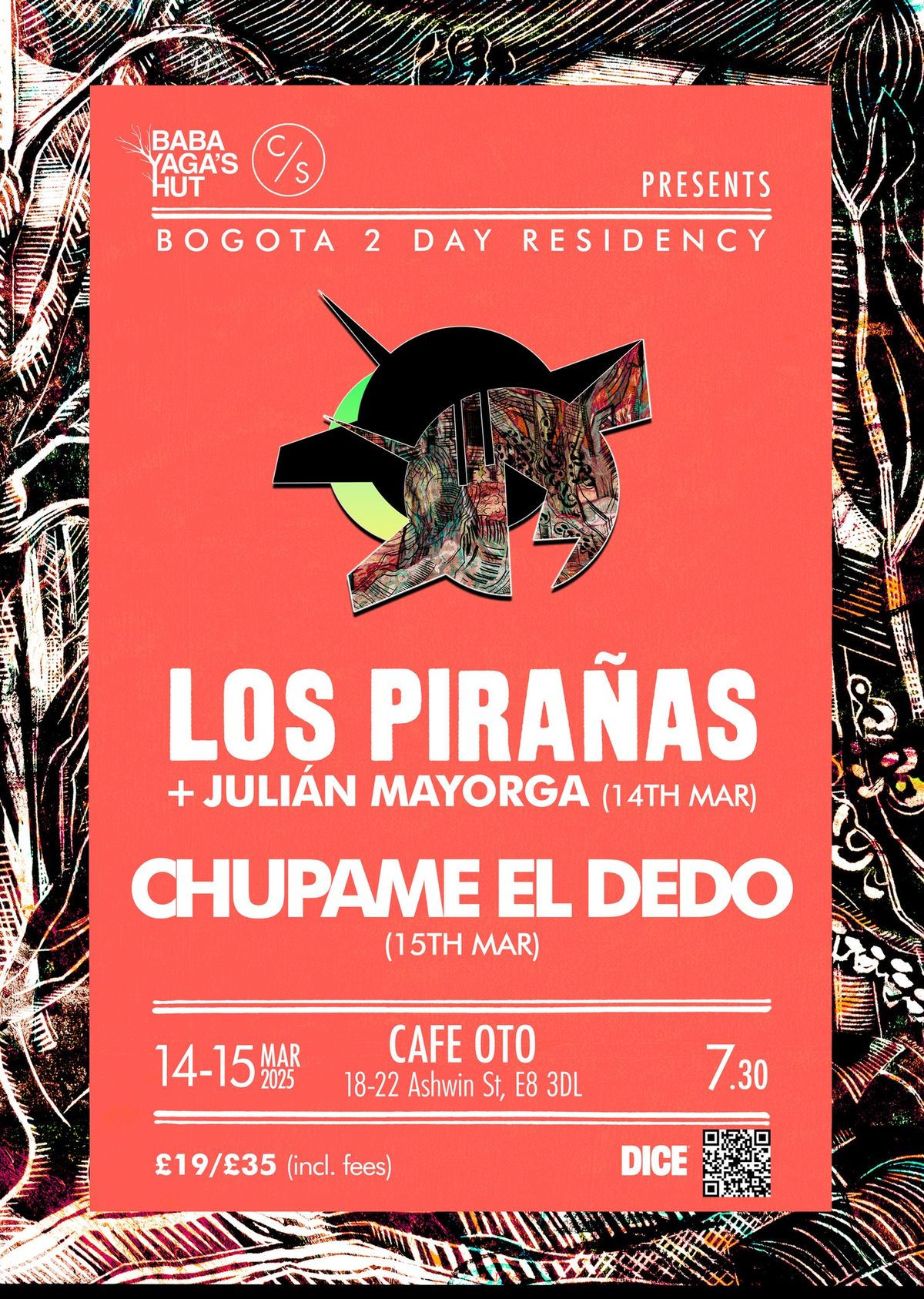 Los Piranas & Chupame El Dedo - 2 Nights at Cafe Oto