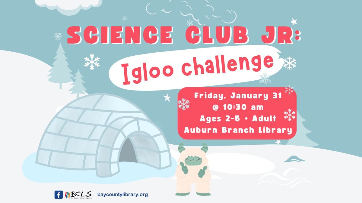 Science Club JR: Igloo Challenge - Auburn