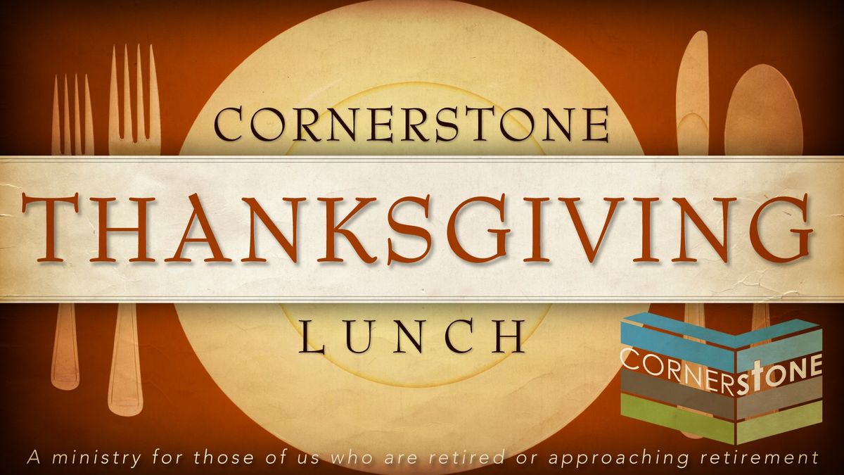 Cornerstone Thanksgiving Lunch 11\/22