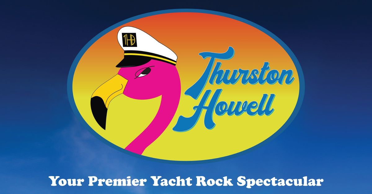 Thurston Howell \u2013 A Premier Yacht Rock Spectacular at Buffalo Iron Works | JAN 11