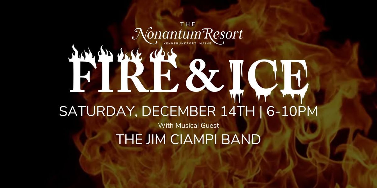 Fire & Ice Saturday Night with the Jim Ciampi Band