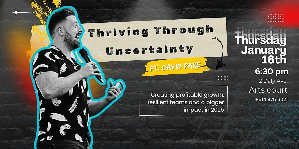 Thriving Through Uncertainty: Create unstoppable growth, resilient teams, & a bigger impact in 2025