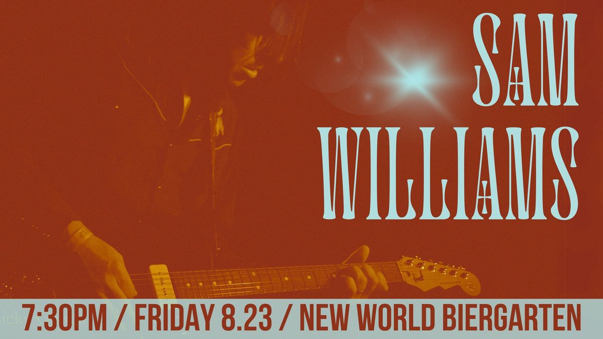 Sam Williams @ New World Biergarten 08\/23\/24