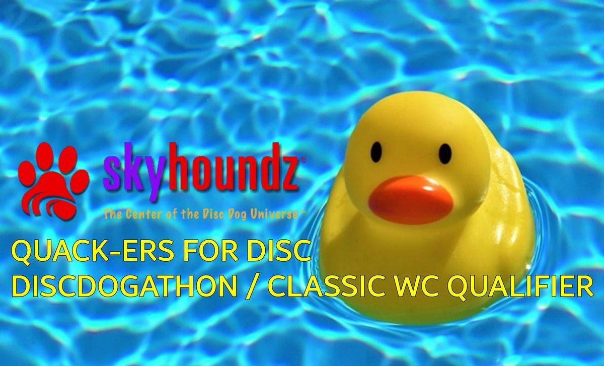 Skyhoundz QUACK-ERS FOR DISC DiscDogathon \/ Classic WC Qualifiers