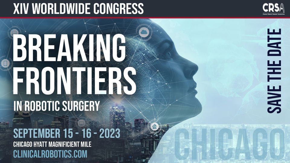 14th CRSA Worldwide Congress in Chicago, USA - Breaking Frontiers in Robotic Surgery