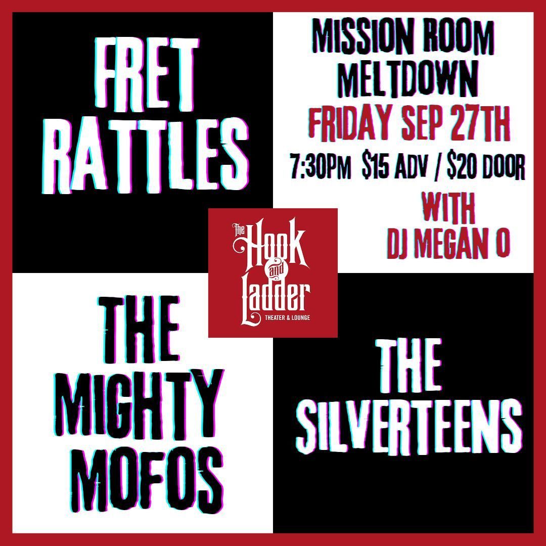 Mission Room Meltdown w\/ The Mighty Mofos, Fret Rattles, & The Silverteens