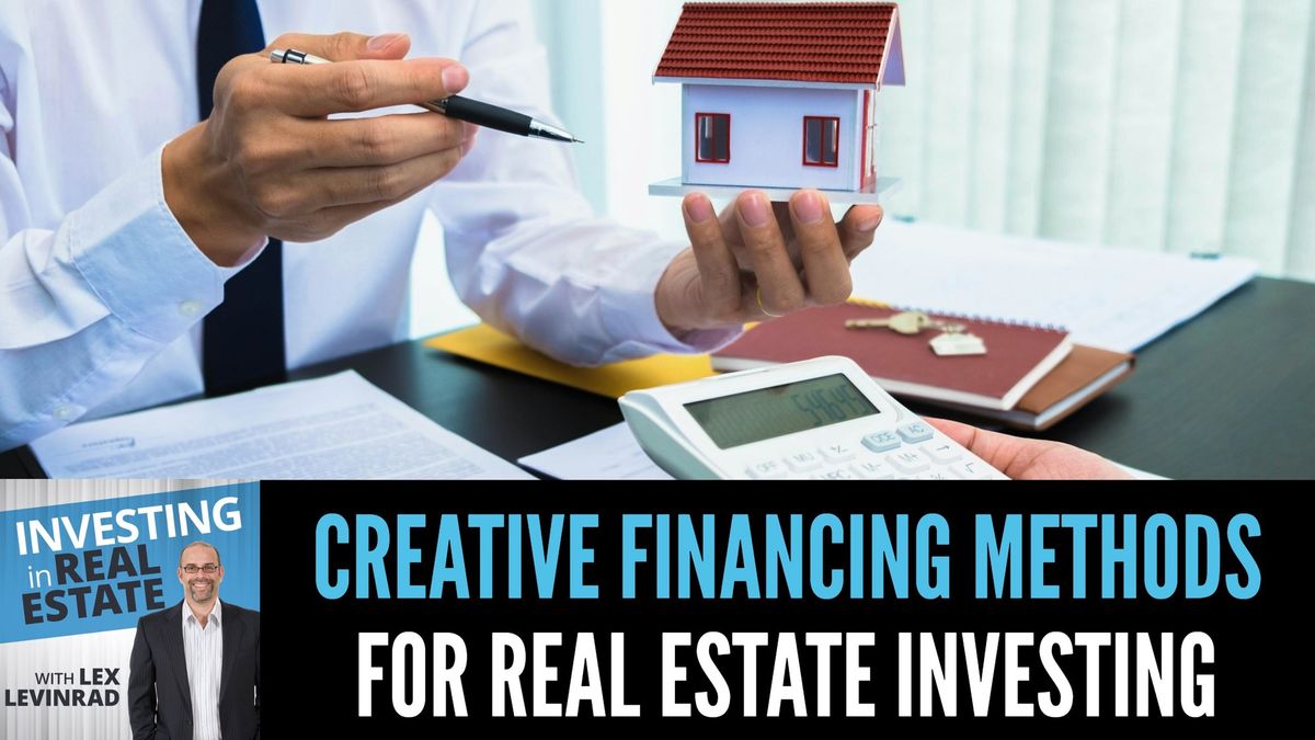 Creative Financing Methods For Real Estate Investing