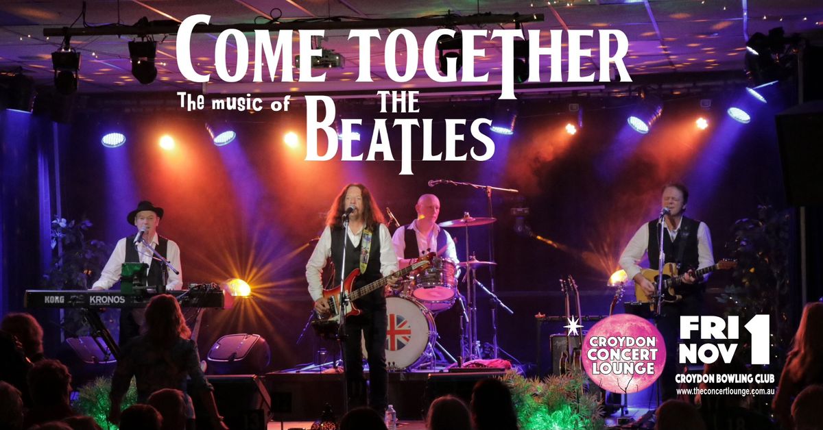 COME TOGETHER - THE MUSIC OF THE BEATLES