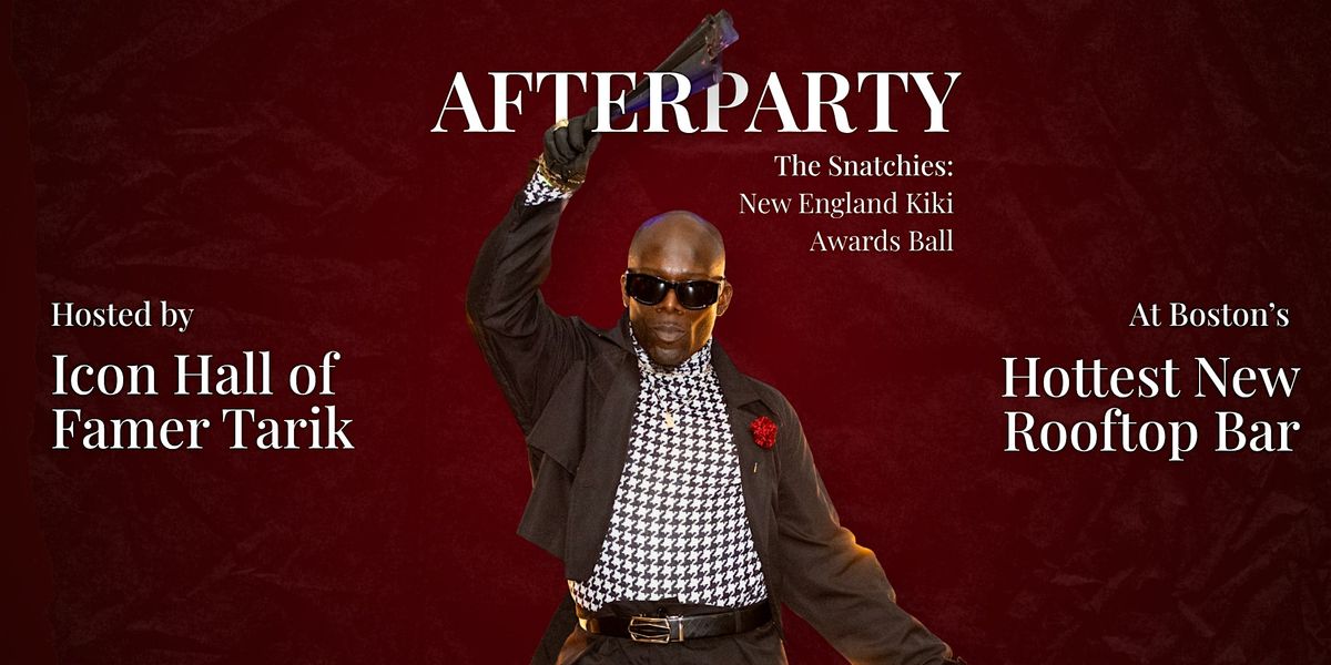Official Afterparty - The Snatchies: New England Kiki Awards Ball