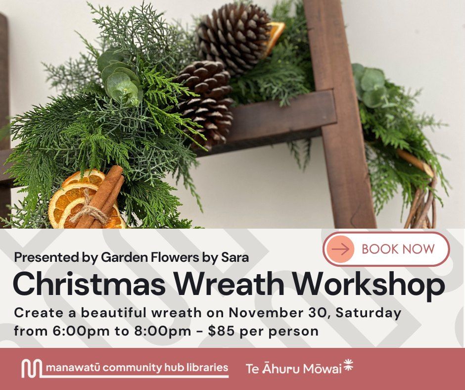 Christmas Wreath Workshop - Garden Flowers by Sara