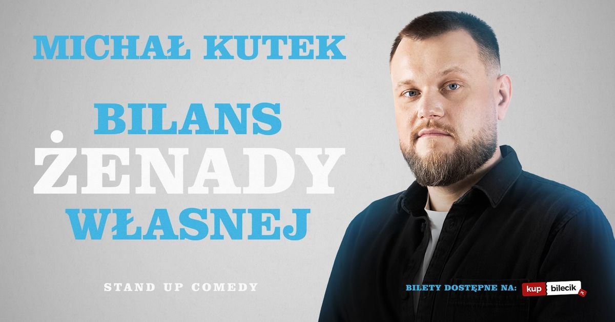 Stand-up Gorz\u00f3w Wielkopolski | Micha\u0142 Kutek w programie "Bilans \u017cenady w\u0142asnej" 