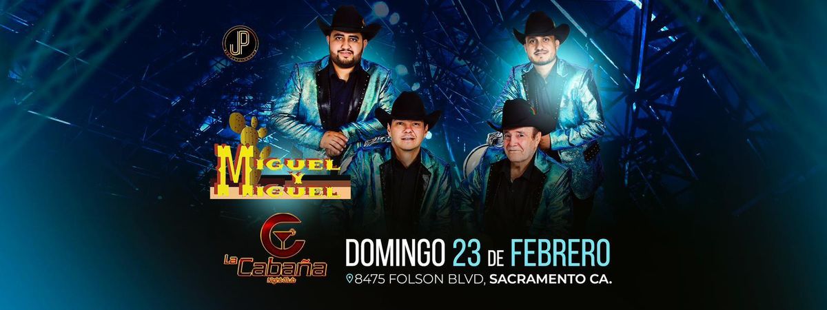 MIGUEL Y MIGUEL EN SACRAMENTO