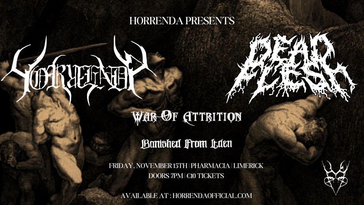 Horrenda | Dead Flesh | War Of Attrition - Pharmacia, Limerick