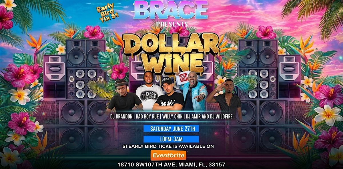 BRACE PRESENTS: DOLLAR WINE