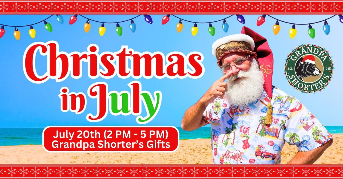 Christmas in July Shopping Event: Grandpa Shorter's Gifts