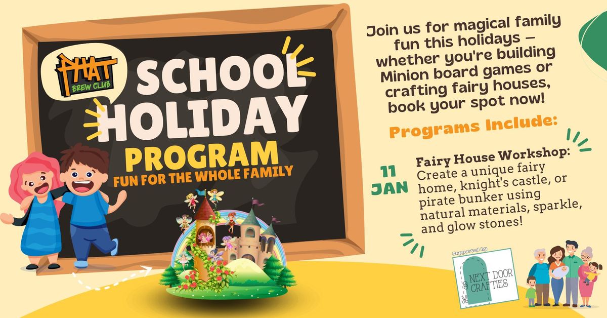 School Holidays at Phat - DIY Fairy House Workshop