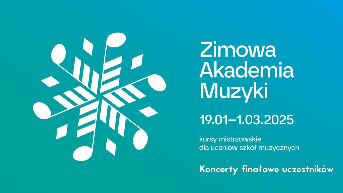 Koncerty fina\u0142owe uczestnik\u00f3w Zimowej Akademii Muzyki 2025