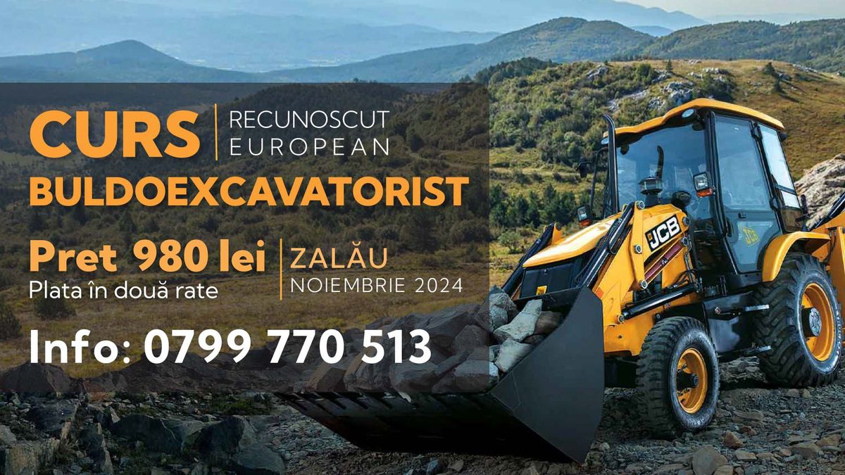 Curs Buldoexcavatorist ZAL\u0102U - Acreditat 