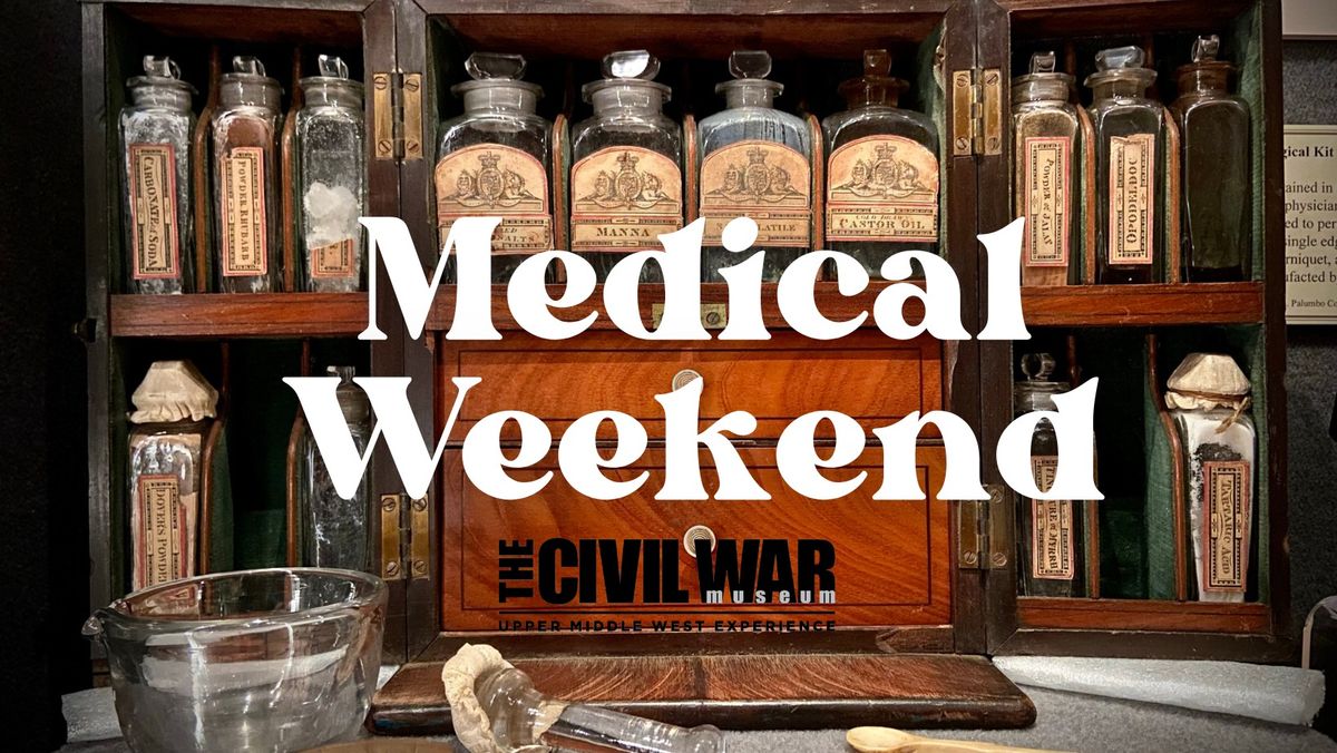 Civil War Medical Weekend