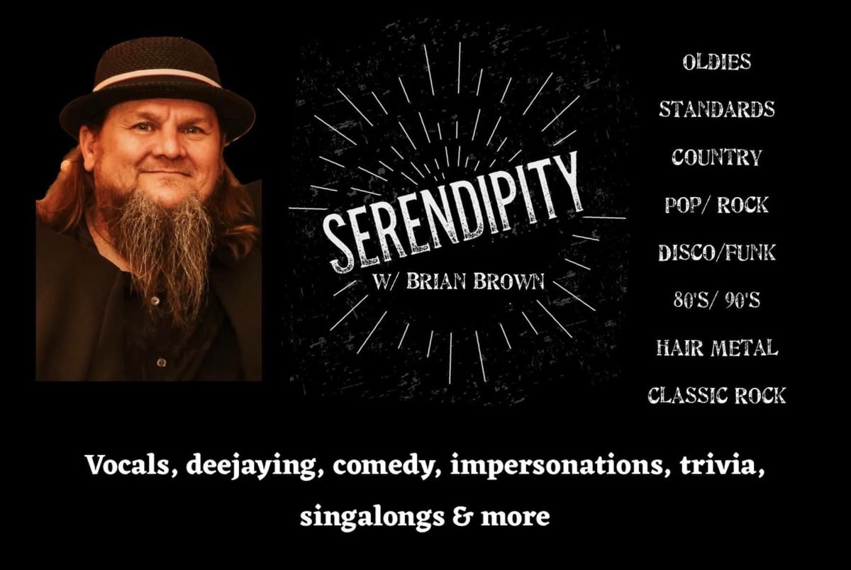 SERENDIPITY w\/ Brian Brown