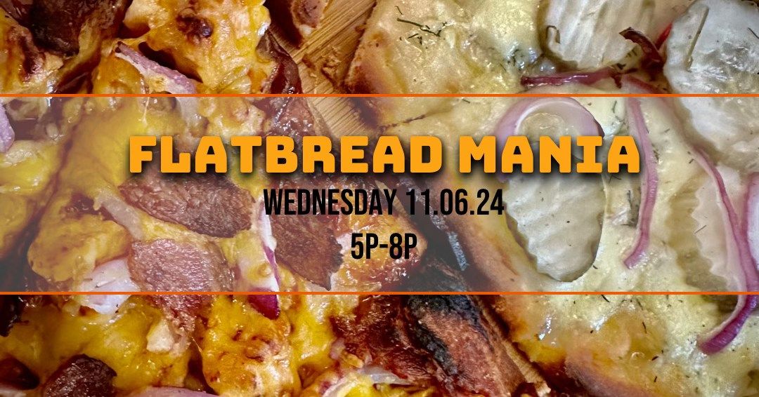 The Return of Flatbread Mania 