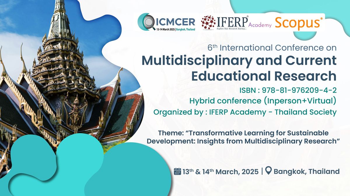 6th International Conference on Multidisciplinary and Current Educational Research (ICMCER-2025)