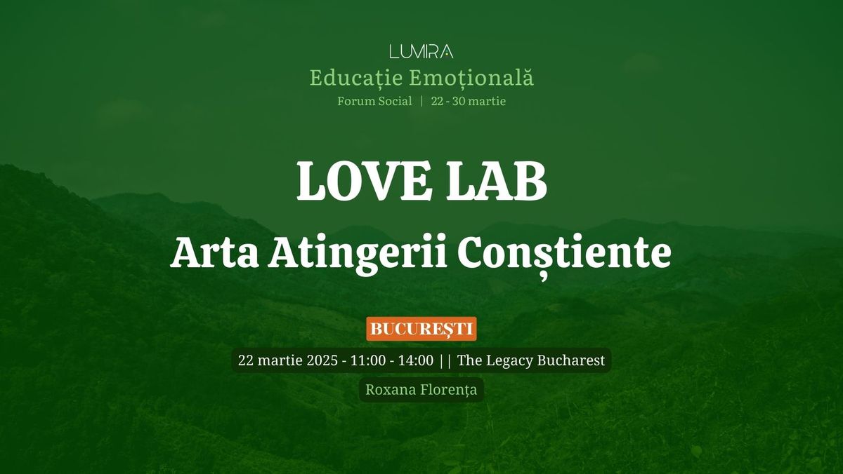 LOVE LAB \u2022 Arta Atingerii Con\u0219tiente