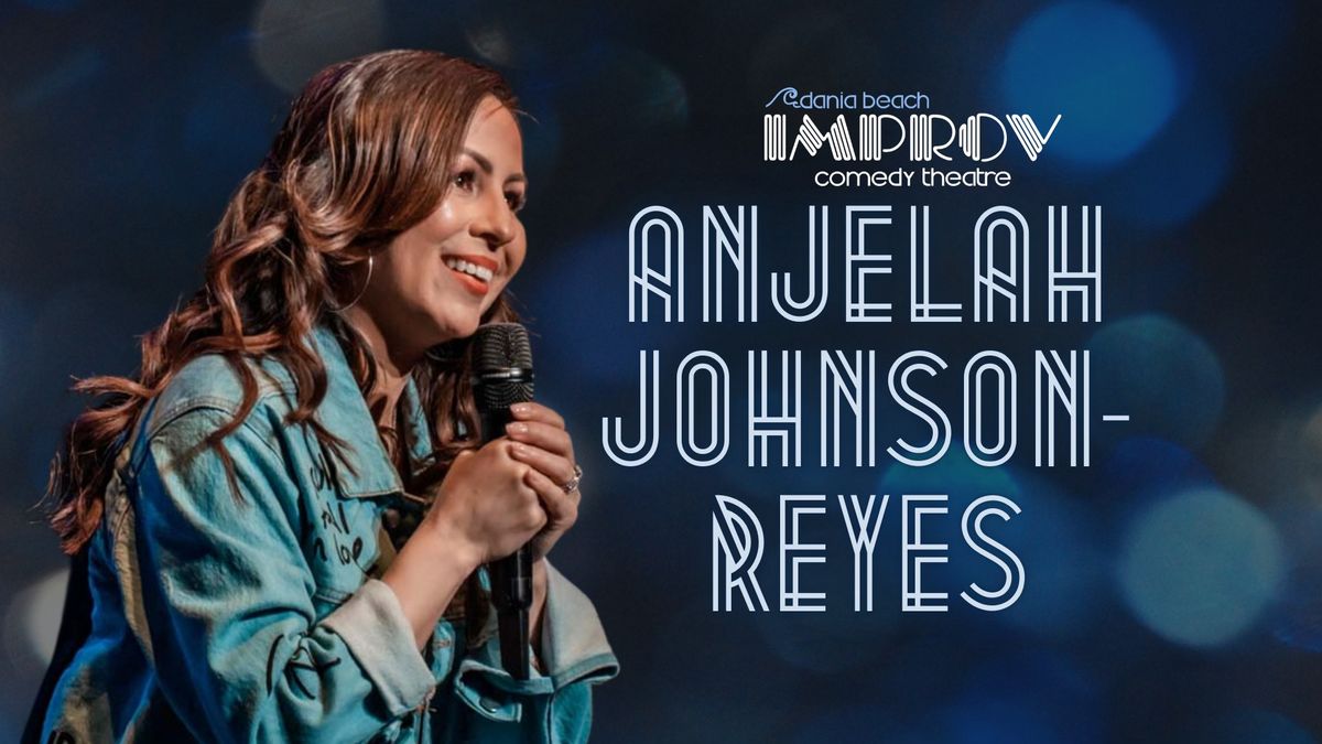 ANJELAH JOHNSON-REYES @ DANIA IMPORV