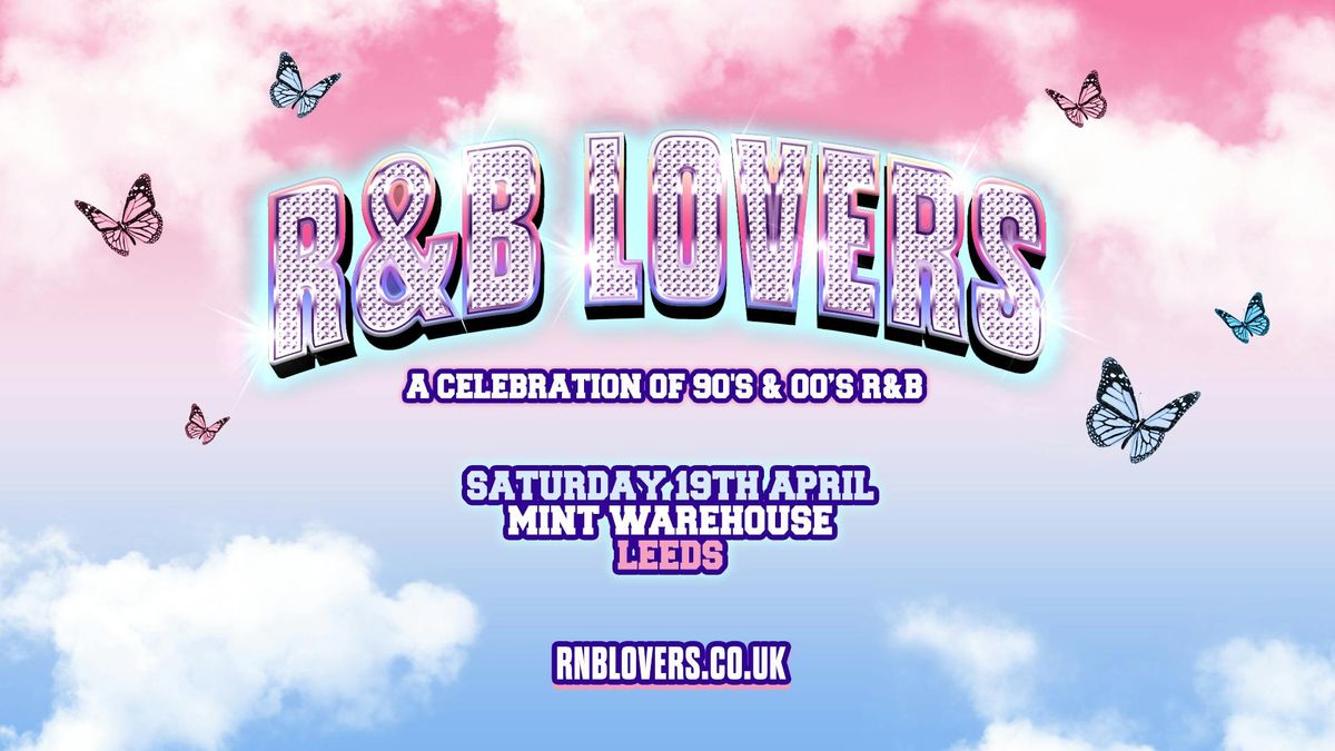  R&amp;B Lovers - Saturday 19th April - Mint Warehouse [PRIORITY TICKETS ON SALE 9AM!]