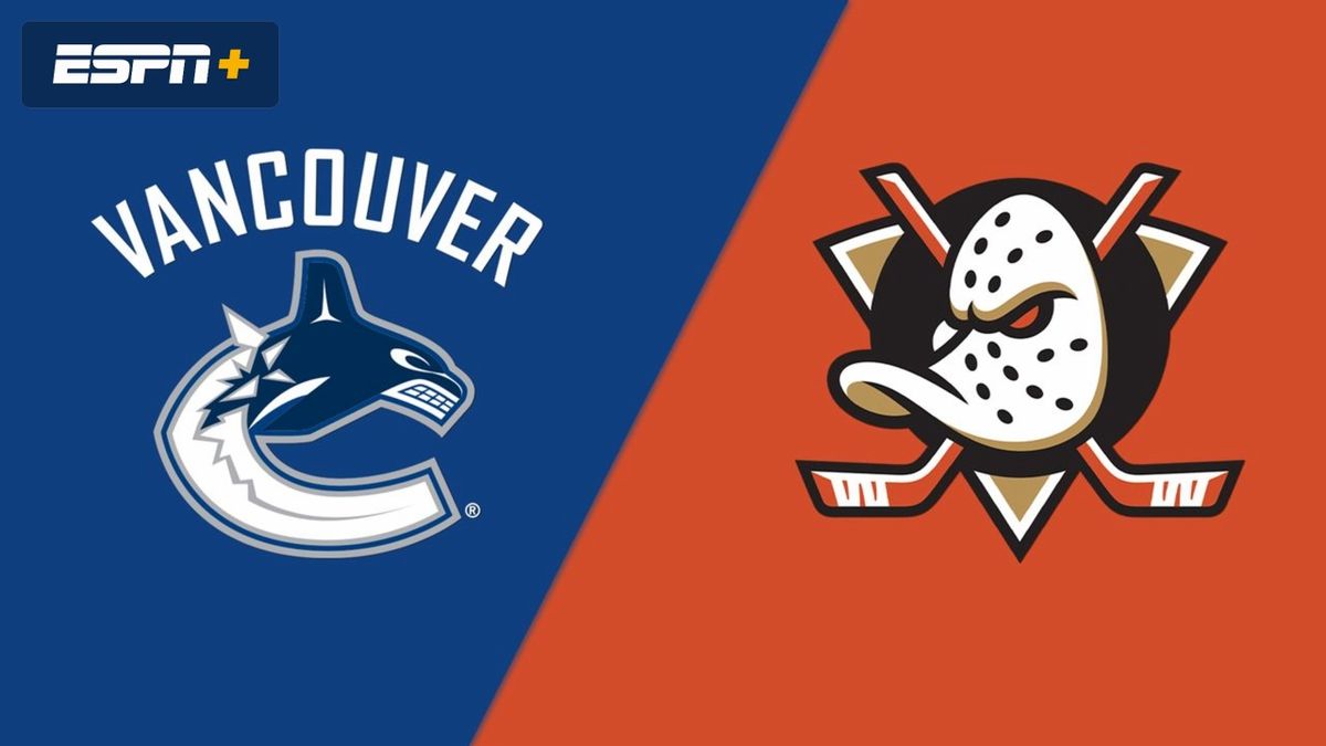 Anaheim Ducks at Vancouver Canucks