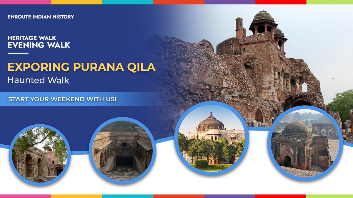 Heritage Walk: Purana Qila: Haunted Walk