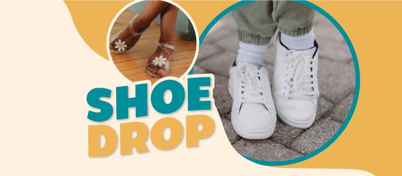 Shoe Drop Event!