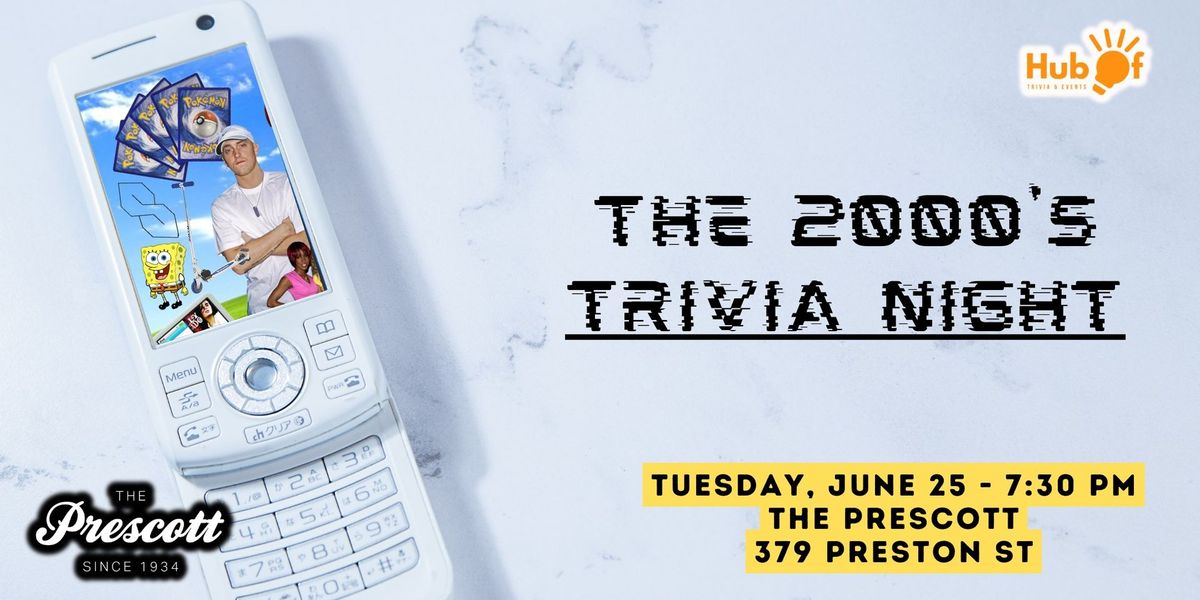 THE 2000's Trivia - The Prescott - Ottawa