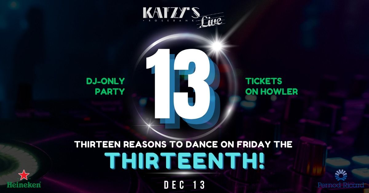 \ud83c\udfb6 Friday the Thirteenth \u2013 Dance with Fate at Katzy's Live! 